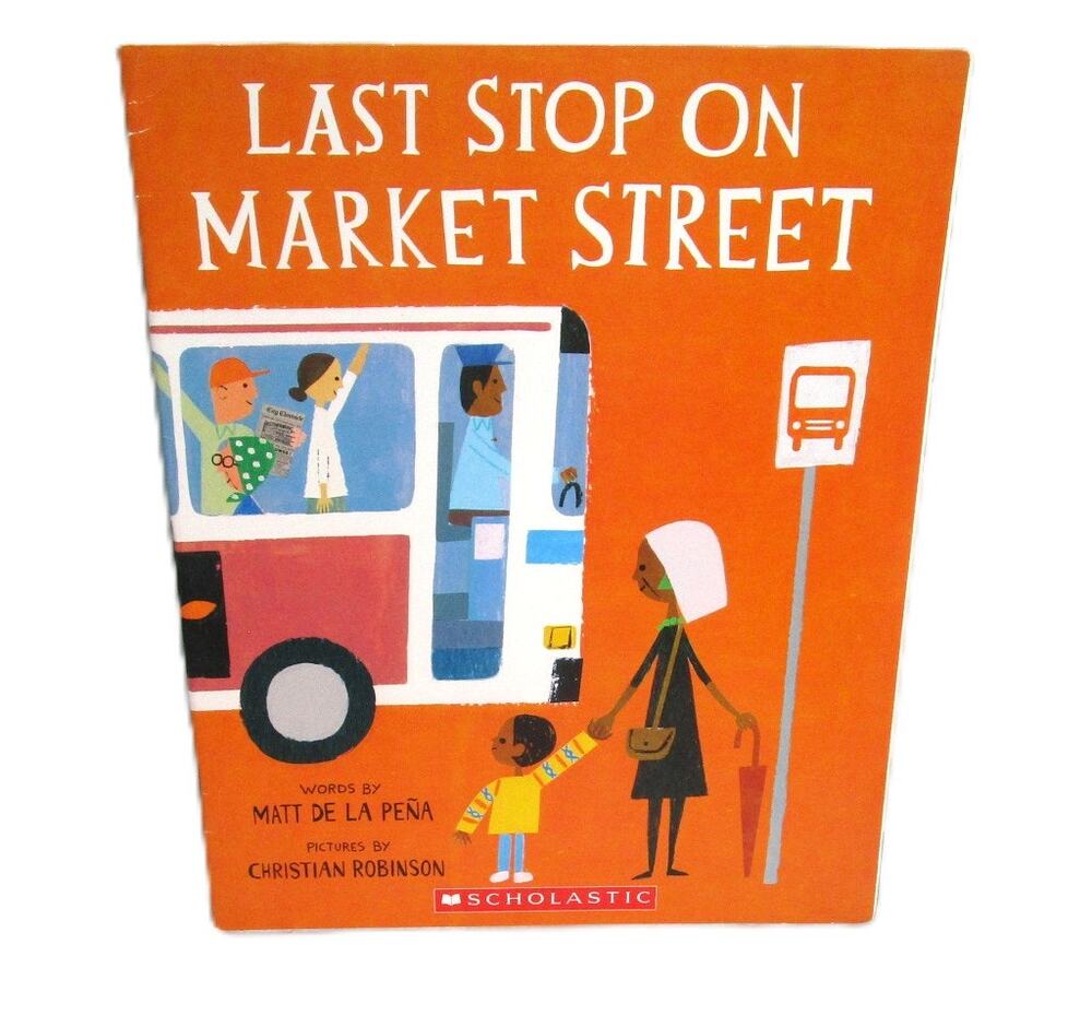 Last Stop on Market Street by Matt de la Peña 2016 Award-Winning Children's Book